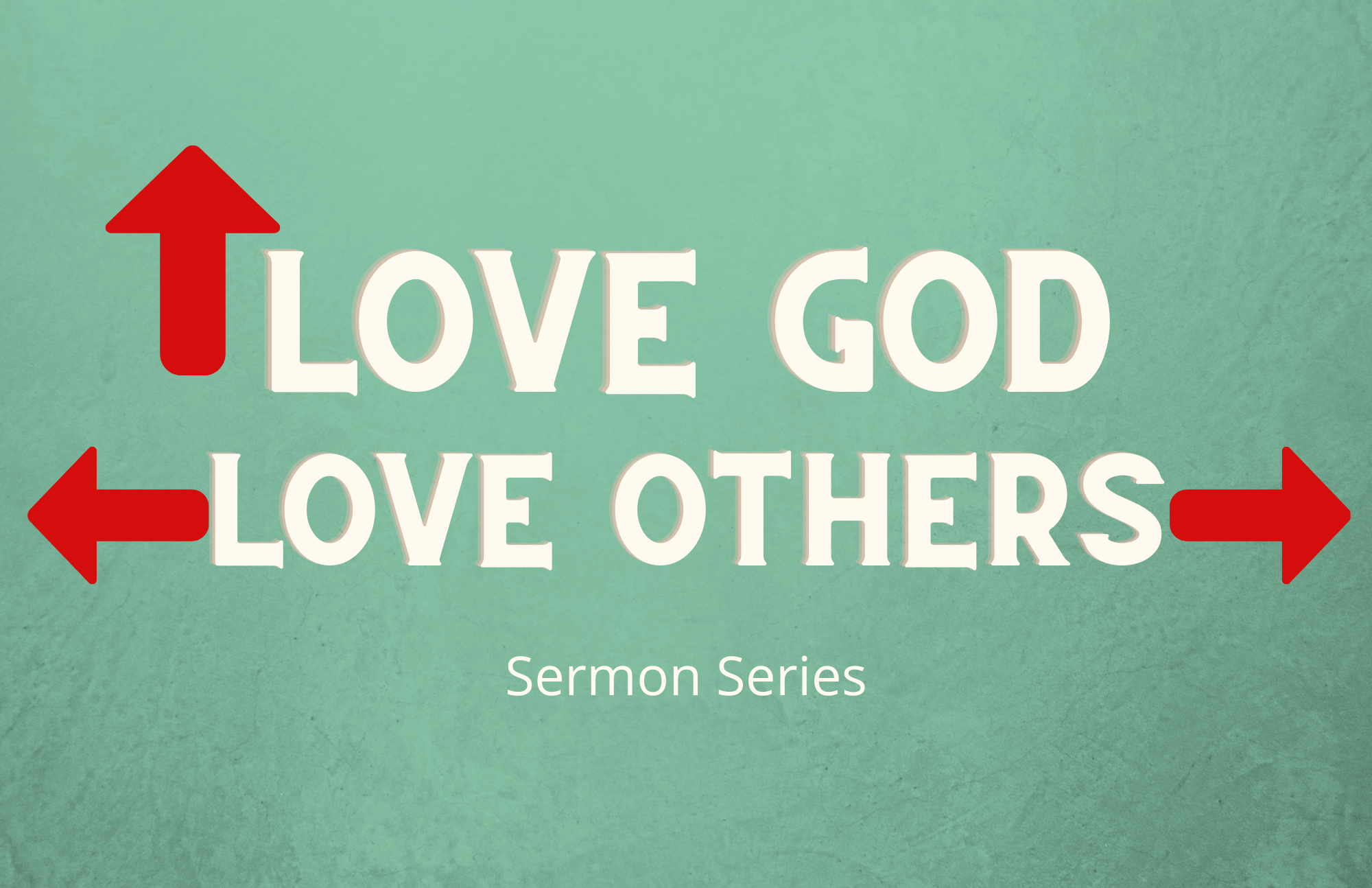 Love God, Love Others Series Image
