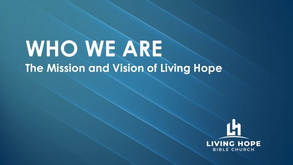 Who We Are: The Mission and Vision of Living Hope Image